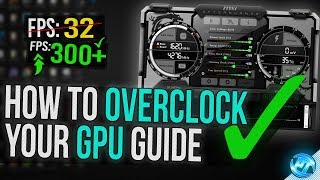 π§ How To Overclock Your GPU - The Ultimate Easy Guide 2020