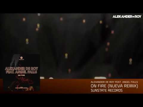 Alexander de Roy feat. Angel Falls - On Fire (Nueva Remix) [Sunstate Records]
