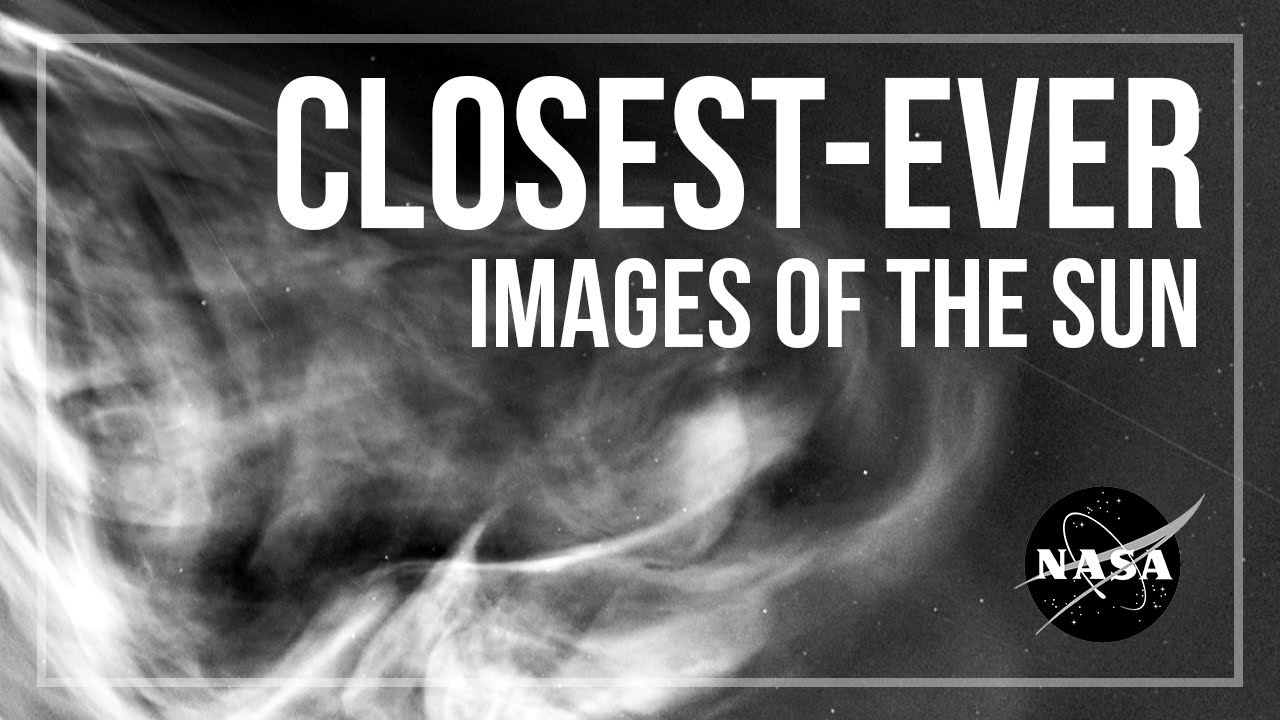 The Closest Images Ever Taken of the Sun’s Atmosphere - YouTube