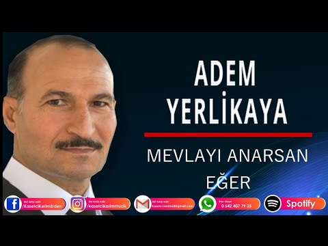 ADEM YERLİKAYA - MEVLAYI ARARSAN EĞER