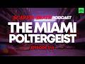 Scared to Death | The Miami Poltergeist