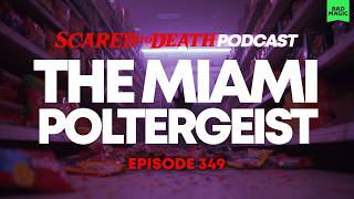 Scared to Death | The Miami Poltergeist