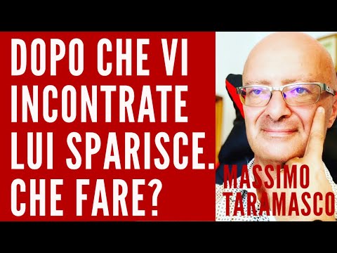 Dopo che vi incontrate LUI sparisce.  Che fare? La strategia giusta è L'INTERRUZIONE DI SCHEMA