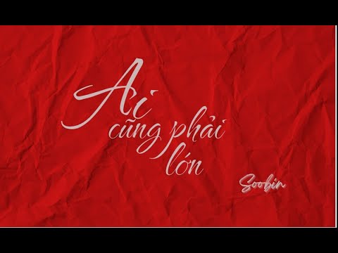 Ai cũng phải lớn (Karaoke) - Soobin