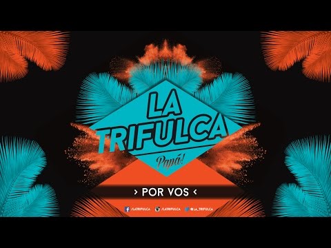 La Trifulca  -  Por vos  (Lyric Video)