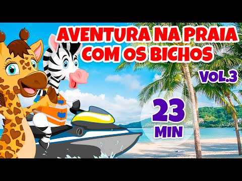 Aventura na Praia com os Bichos Vol. 3 - Giramille 23 min | Desenho Animado Musical