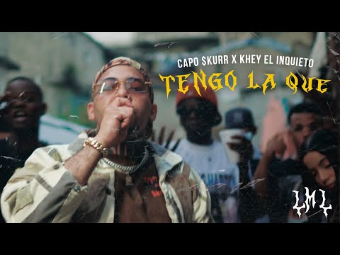 Capo $kurr x Khey El inquieto - Tengo La Que (Video Oficial)