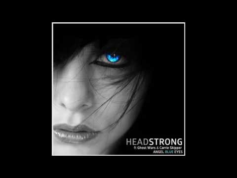 Headstrong feat. Ghost Wars & Carrie Skipper - Angel Blue Eyes (Feel Mix)