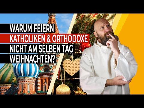 Warum feiern Katholiken und Orthodoxe nicht am selben Tag Weihnachten? Oder tun sie es doch??