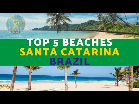 Top 05 Beaches - Santa Catarina - Brazil