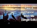 Roxy Music - Take A Chance With Me (lyrics)