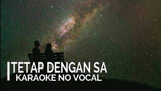 Download lagu Karaoke No Vocal •||• Tetap Dengan Sa mp3