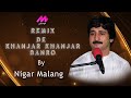 Nigar Malang New Songs 2024 Remix De Khanjar Khanjar Banro Tappy Moseeqi