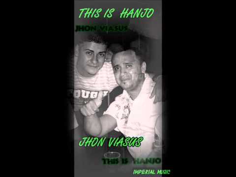 HANJO FT JHON VIASUS  YA ES HORA