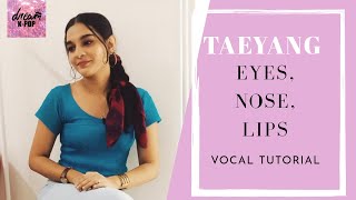 Download lagu Taeyang - Eyes, Nose, Lips (눈, 코, 입)  Vocal Tutorial | Tips & Tricks | Sruthi mp3