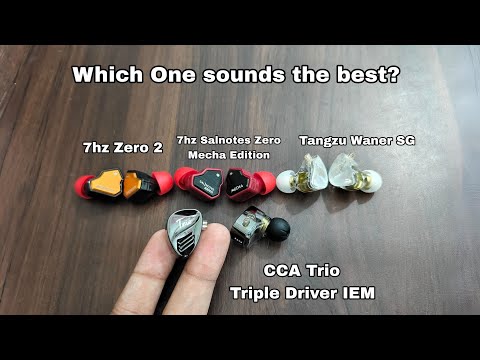 CCA Trio Vs Tangzu Waner SG Vs 7hz Salnotes Zero 2 Vs 7hz Zero Mecha Which one sounds the best?