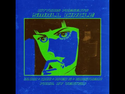 Small Circle - Dinho, Quai, Apek G & ghostbear (Prod. by Vertgin)