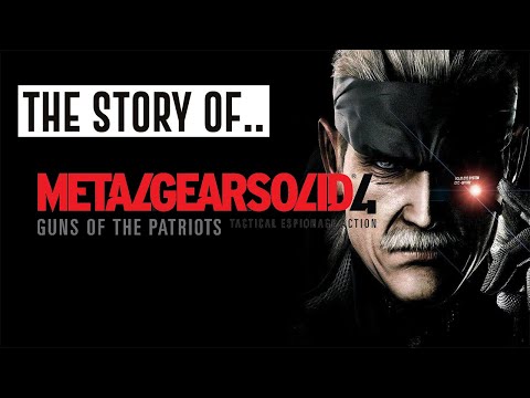 The Story Of.. Metal Gear Solid 4: Guns of the Patriots