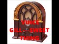 VINCE GILL---SWEET THING