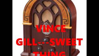 VINCE GILL---SWEET THING