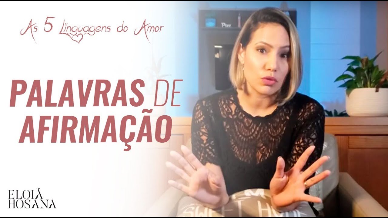 Palavras de Afirmação - As 5 Linguagens do Amor
