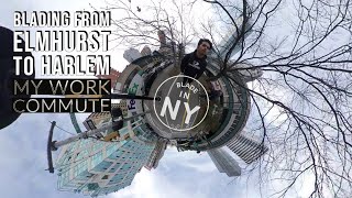 Blading from Elmhurst to Harlem