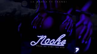 Tranki ft La Marka - Noche [Official Audio]