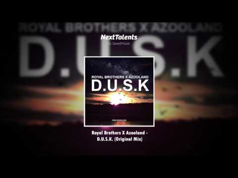 Royal Brothers X Azooland - D.U.S.K. (Original Mix)