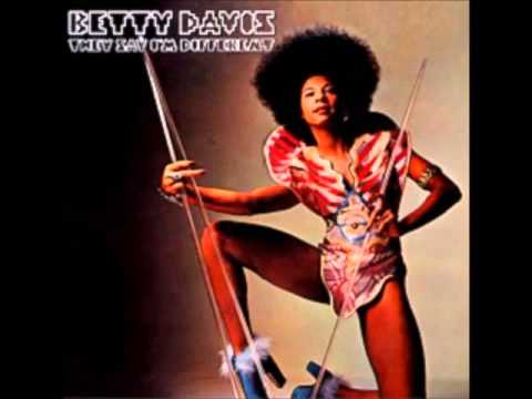 Betty Davis - He Was A Big Freak