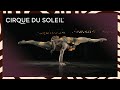 Grace and Grit | A Duel of Strength and Seduction | Cirque du Soleil
