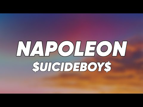 $UICIDEBOY$ - Napoleon (Lyrics) "Where they at? Where they at?"