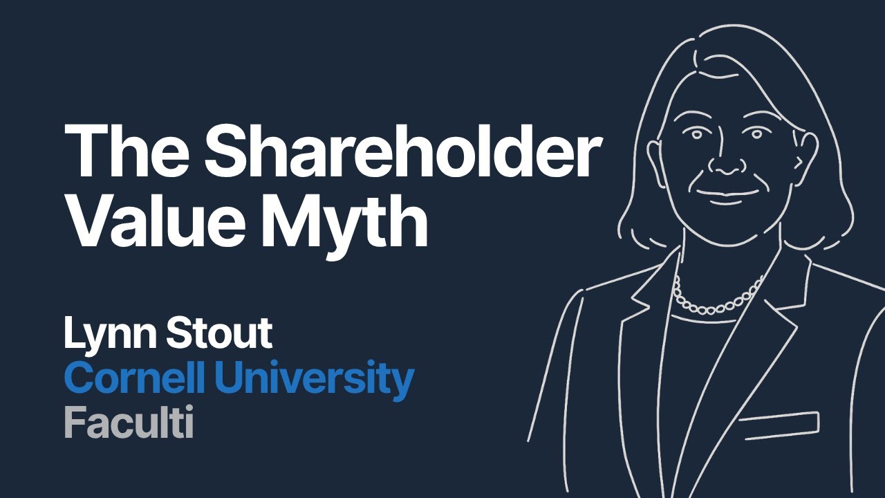 The Shareholder Value Myth | Lynn Stout - YouTube