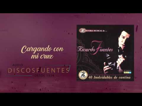 Cargando con mi cruz - Ricardo Fuentes / Discos Fuentes