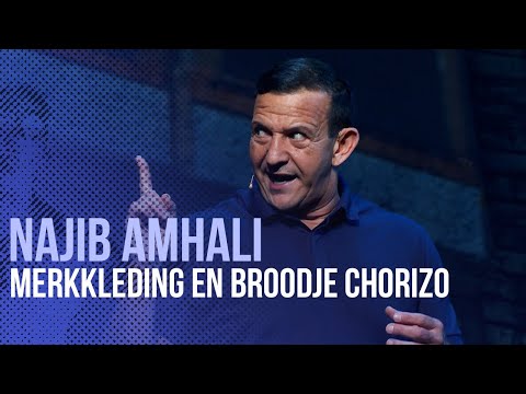Najib Amhali - Merkkleding en broodje Chorizo (Waar was ik?)