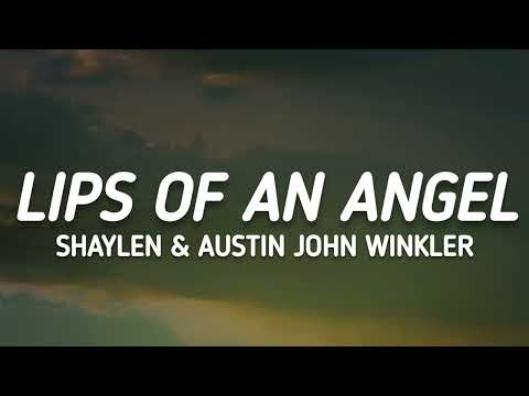 Shaylen, Austin John Winkler - Lips Of An Angel (Lyrics)