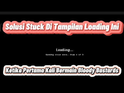 Cara Mengatasi Stuck Loading Hitam Bloody Bastards Indonesia - Cara Cething