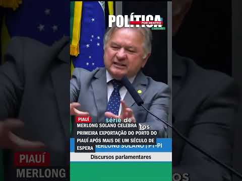 Merlong Solano celebra primeira exportação do Porto do Piauí após mais de um século de espera