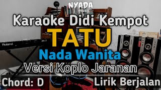 Download lagu Karaoke Tatu Didi Kempot Nada Wanita versi Koplo Jaranan mp3