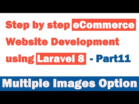 Step by step eCommerce website Development using Laravel 8 Part 11 Multiple Images Option