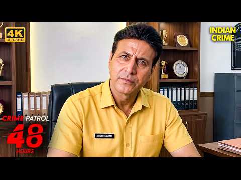 देर रात हुई घटना का काला सच सामने आया | Crime Patrol 48 Hours | Crime Patrol 2026 | New Episode