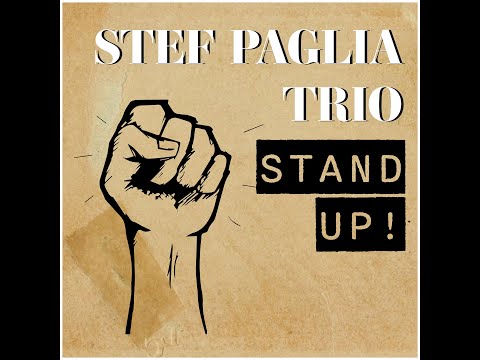 Stef Paglia Trio Stand Up!