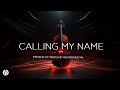 CALLING MY NAME / PROPHETIC WORSHIP INSTRUMENTAL / MEDITATION MUSIC/ EBUKA SONGS