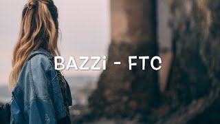 Bazzi - FTC Lyrics