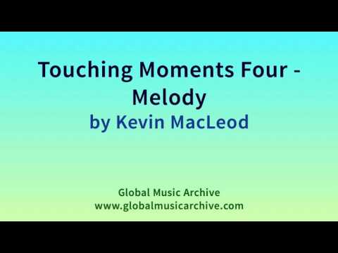 Touching Moments Four Melody by Kevin MacLeod 1 HOUR