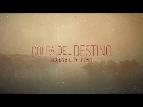 Moreno & Tish - COLPA DEL DESTINO (Lyric Video)