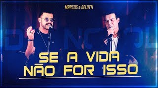 Download Se a Vida Não For Isso Marcos & Belutti