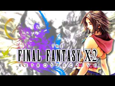 The Final Fantasy X-2 Retrospective