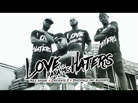 LOVE PARA MIS HATERS - Trez Hache ❌ @Creyente.7 ❌ @DiscípuloTheBlessed  [Video Oficial]