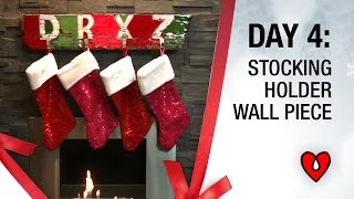 Day 4 - Stocking Holder Wall Piece