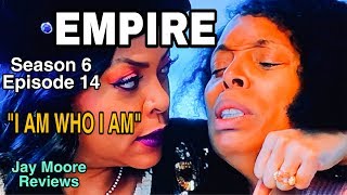 Empire Season 6 EPISODE 14 RECAP "I AM WHO I AM"